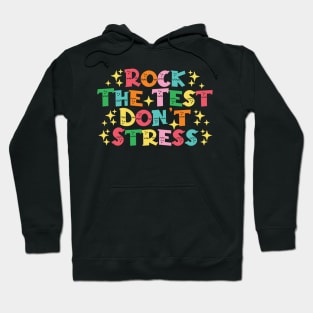 Rock The Test Don't Stress Hoodie